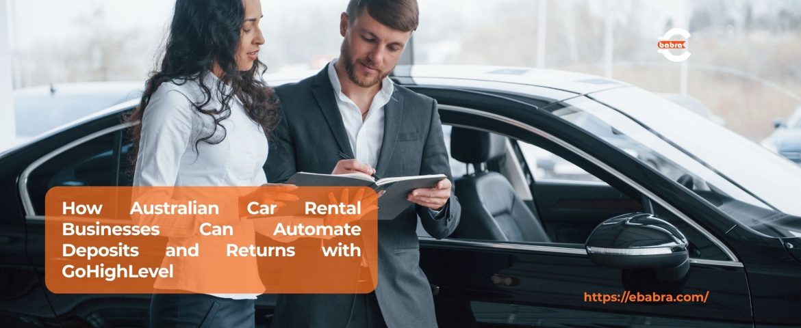 Car rental automation system dashboard showing deposit payments and vehicle return tracking with GoHighLevel